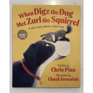 When Digz The Dog Met Zurl The Squirrel By Chris Pine Signed/Autographed